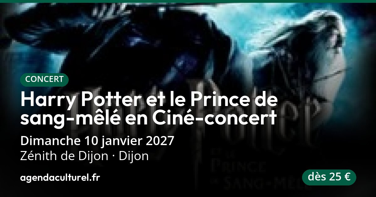 Harry Potter et le Prince de sang-mêlé en Ciné-concert à Dijon le 10 ...