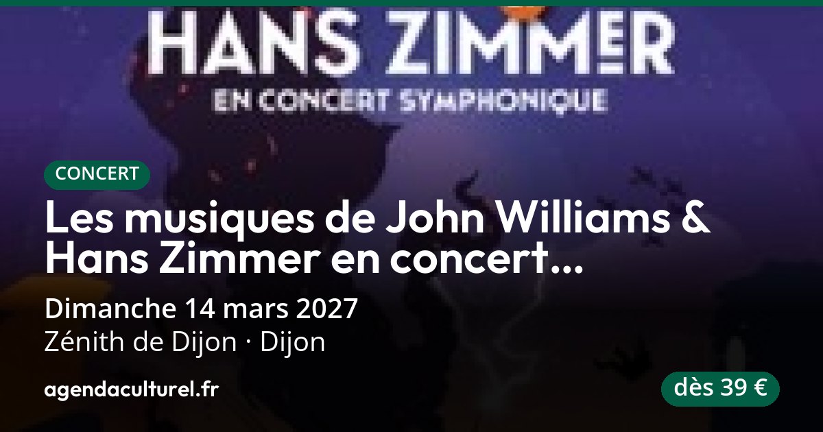 Les musiques de John Williams & Hans Zimmer en concert symphonique à Dijon