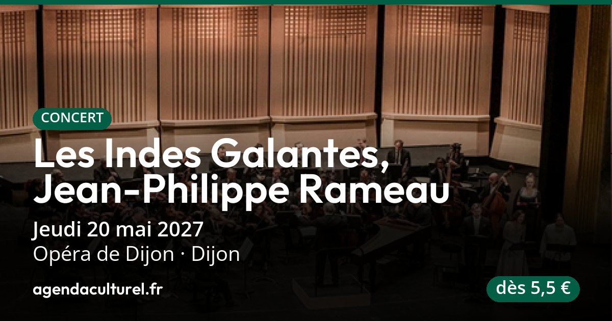 Les Indes Galantes à l'Opéra de Dijon le 20 mai 2027