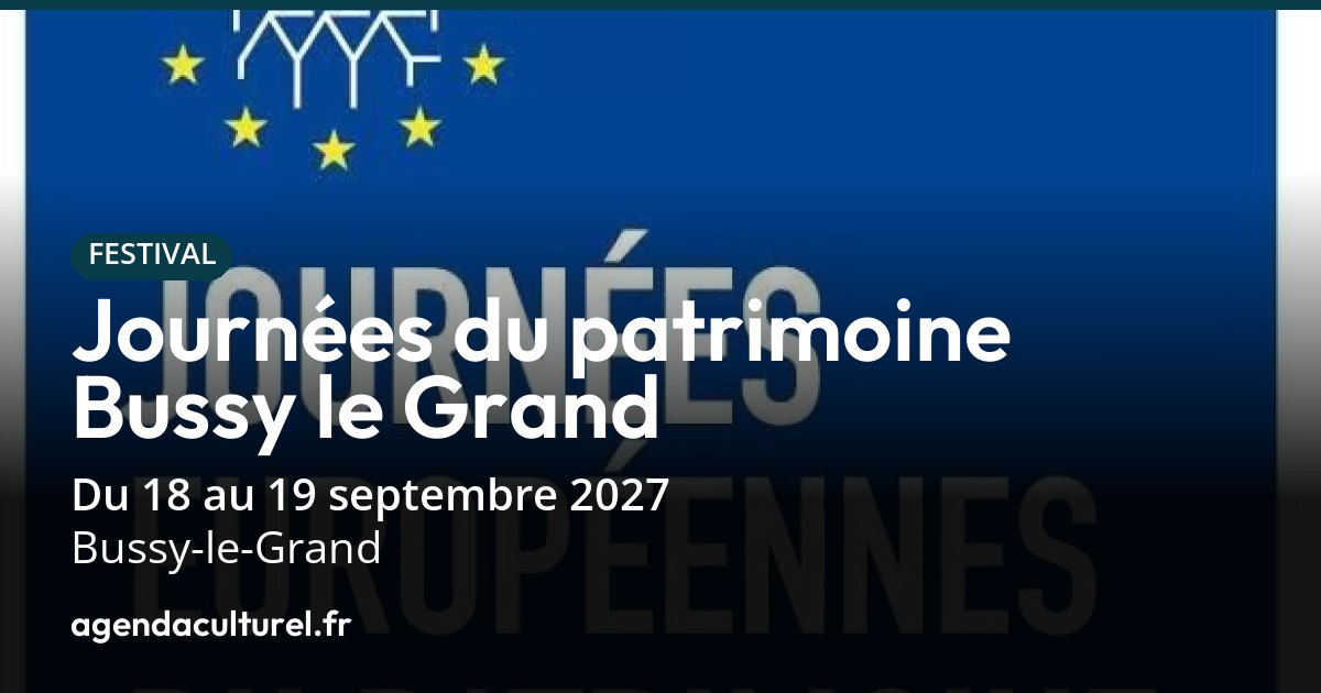 Journées du Patrimoine 2027 à Bussy-le-Grand programme des visites