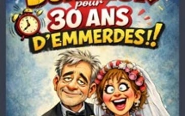 2h de Bonheur... Pour 30 ans d'Emmerdes !