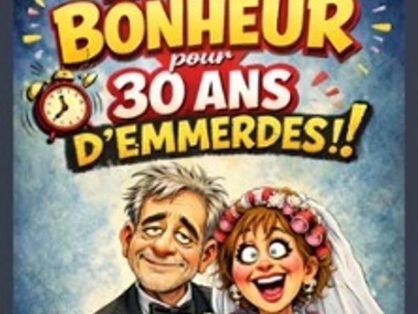 2h de Bonheur... Pour 30 ans d'Emmerdes !
