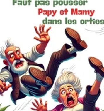 Faut pas pousser Papy et Mamy dans les orties