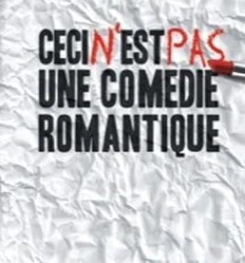Ceci n'est pas une comédie romantique