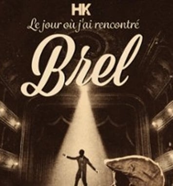 Le Jour où j'ai Rencontré Brel