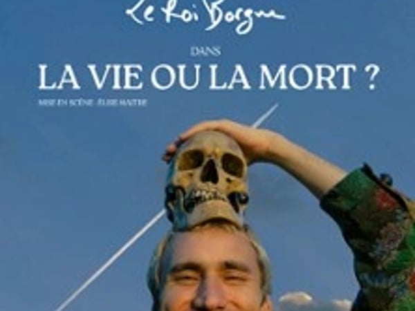 Le Roi Borgne, La vie ou la mort ?