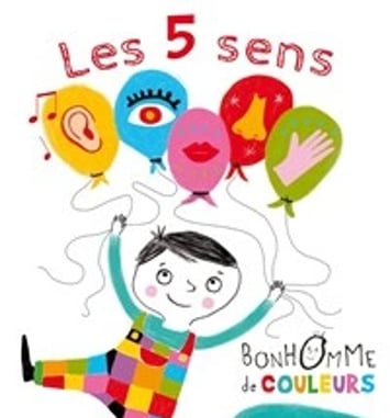Les 5 sens de Bonhomme de couleurs