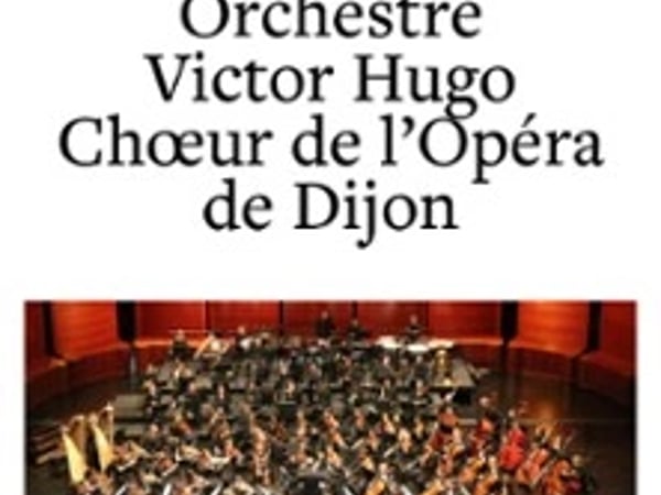 Orchestre Victor Hugo et Chœur de l'Opéra de Dijon Lumières